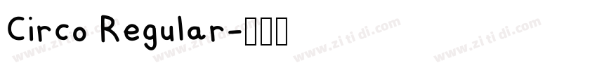 Circo Regular字体转换 Circo Regular字体转换